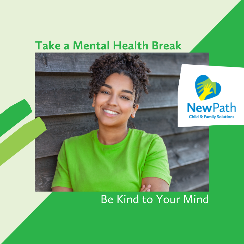 Take a Mental Health Break - NewPath