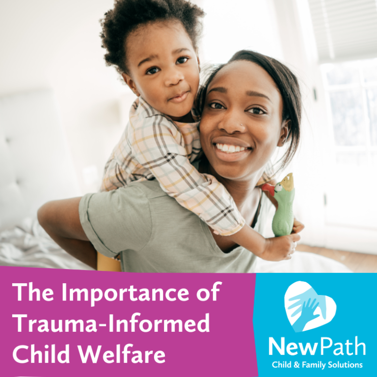 The Importance of Trauma-Informed Child Welfare
