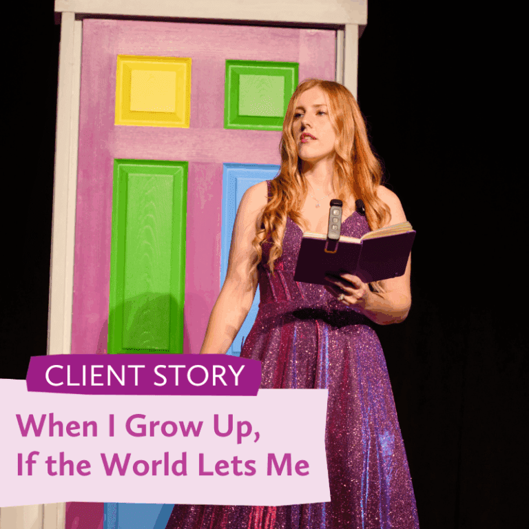 Client Story: When I Grow Up, If the World Lets Me